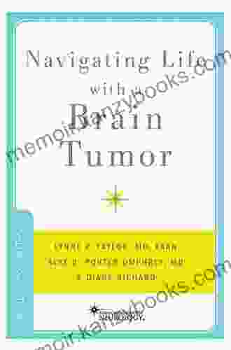 Navigating Life with a Brain Tumor (Brain and Life Books)