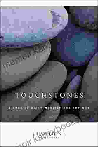 Touchstones: A Of Daily Meditations For Men (Hazelden Meditations)