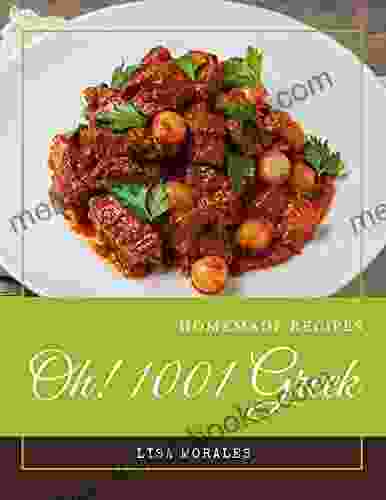 Oh 1001 Homemade Greek Recipes: Keep Calm And Try Homemade Greek Cookbook