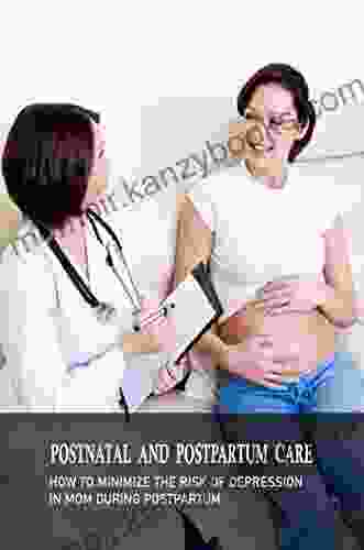 Postnatal And Postpartum Care: How To Minimize The Risk Of Depression In Mom During Postpartum