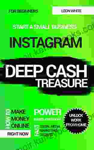 INSTAGRAM DEEP CASH TREASURE: Power Based Jobs Ideas How To Make Money Online Right Now With Fast Social Media Marketing Secrets For Beginners To Unlock Work From Home And Start A Small Business