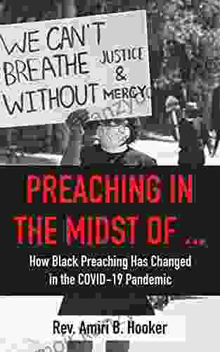 Preaching In The Midst Of : How Black Preaching Has Changed In The COVID 19 Pandemic