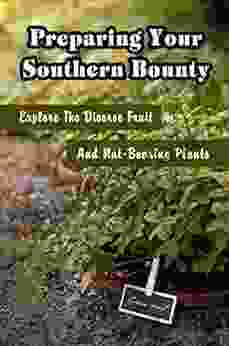 Preparing Your Southern Bounty: Explore The Diverse Fruit And Nut Bearing Plants