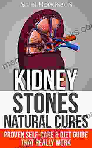 Kidney Stones Natural Cures: Proven Self Care Guide Diet That Really Work (Top Rated 30 min Series)