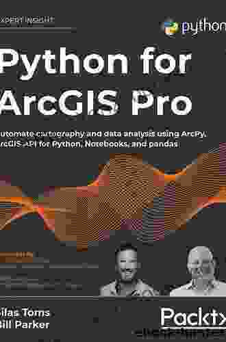 Python for ArcGIS Pro: Automate cartography and data analysis using ArcPy ArcGIS API for Python Notebooks and pandas