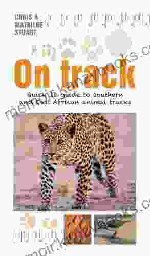 On Track: Quick ID guide to southern and East African animal tracks (Quick ID guides)