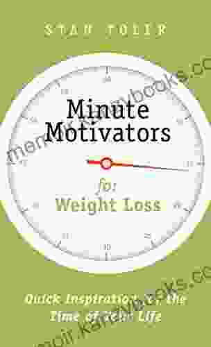 Minute Motivators for Weight Loss: Quick Inspiration for the Time of Your Life