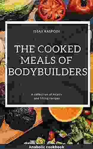 The Kitchen of Bodybuilder s: Recipes for Building Muscle and Staying Healthy