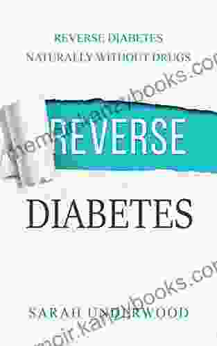 Reverse Diabetes: Reverse Diabetes Naturally Without Drugs