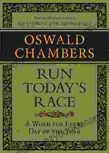 Run Today S Race: A Word From Oswald Chambers For Every Day Of The Year