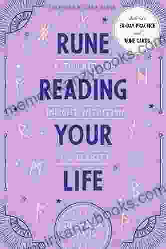 Rune Reading Your Life: A Toolkit For Insight Intuition And Clarity