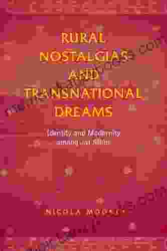 Rural Nostalgias and Transnational Dreams: Identity and Modernity Among Jat Sikhs (Anthropological Horizons)