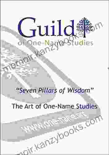 Seven Pillars of Wisdom The Art of One Name Studies