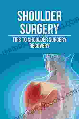 Shoulder Surgery: Tips To Shoulder Surgery Recovery: Shoulder Surgery Treatment Exercises