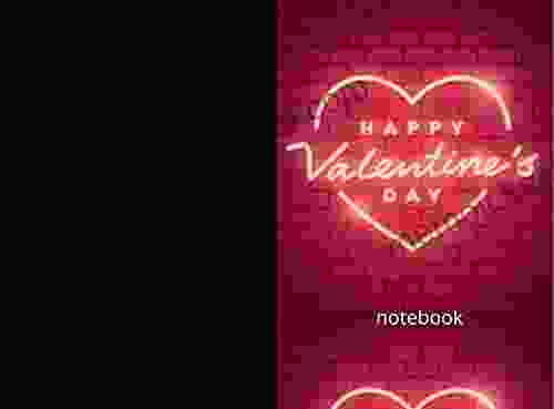 notebook: happy Valentine s Day Gift for Girlfriend Boyfriend Wife Husband Journal for your Love Story Journal Gift for Lovers (St Valentine s day 3)