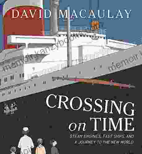 Crossing on Time: Steam Engines Fast Ships and a Journey to the New World