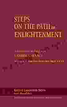 Steps On The Path To Enlightenment: A Commentary On Tsongkhapa S Lamrim Chenmo Volume 1: The Foundation Practices