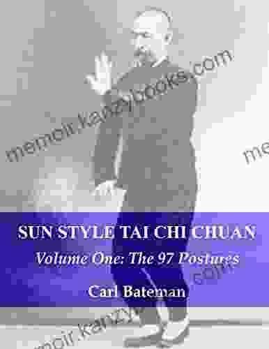 Sun Style Tai Chi Chuan: Volume One: The 97 Postures