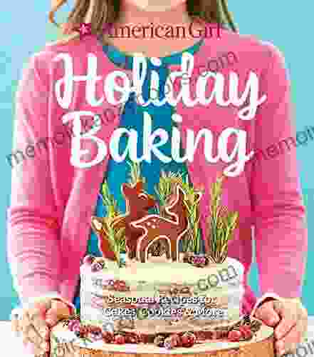 Holiday Baking: Sweet Treats for Special Occasions (American Girl)