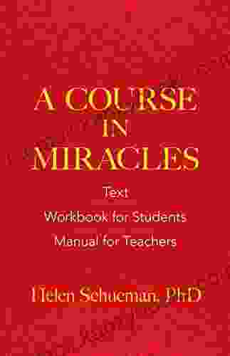 A Course In Miracles: Text Workbook For Students Manual For Teachers