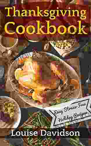 Thanksgiving Cookbook Easy Stress Free Holiday Recipes