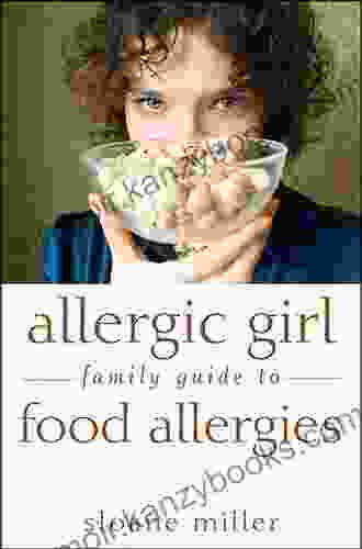 Allergic Girl Family Guide to Food Allergies