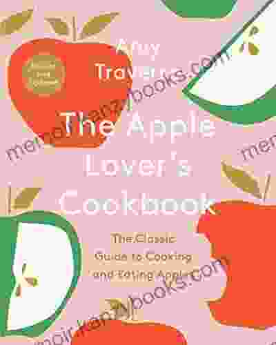 The Apple Lover S Cookbook: Revised And Updated