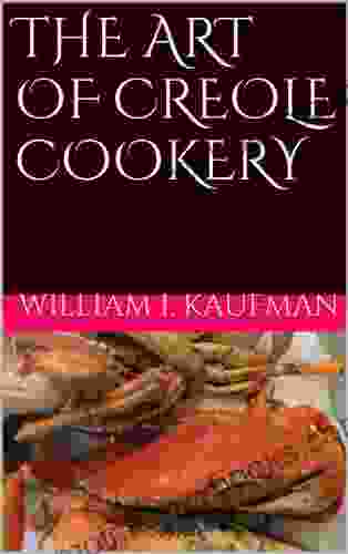 THE ART OF CREOLE COOKERY