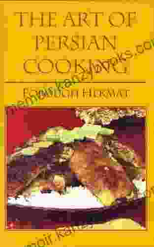 The Art of Persian Cooking (Hippocrene International Cookbook Classics)