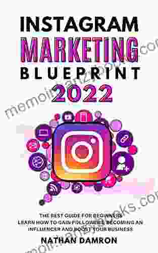 INSTAGRAM MARKETING BLUEPRINT 2024: The Best Guide for Beginners Learn how to Gain Followers Becoming an Influencer and Boost your Business