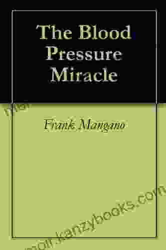 The Blood Pressure Miracle Frank Mangano