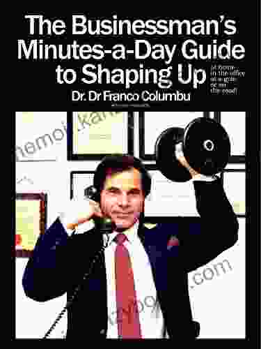 The Businessman S Minutes A Day Guide To Shaping Up