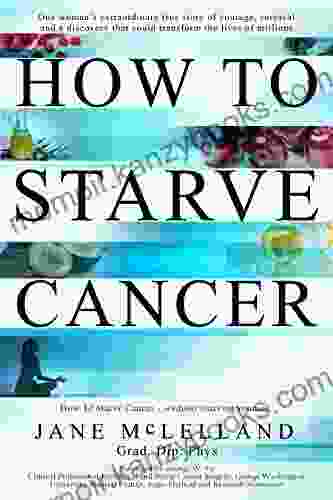 How To Starve Cancer Without Starving Yourself: The Discovery Of A Metabolic Cocktail That Could Transform The Lives Of Millions