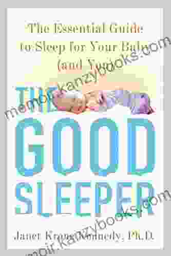 The Good Sleeper: The Essential Guide to Sleep for Your Baby and You