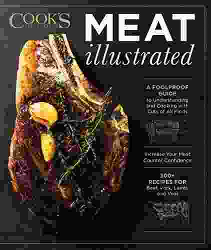 Meat Illustrated: A Foolproof Guide to Understanding and Cooking with Cuts of All Kinds