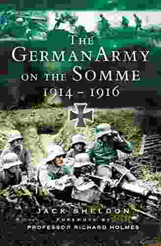 The German Army On The Somme 1914 1916: 1914 1916