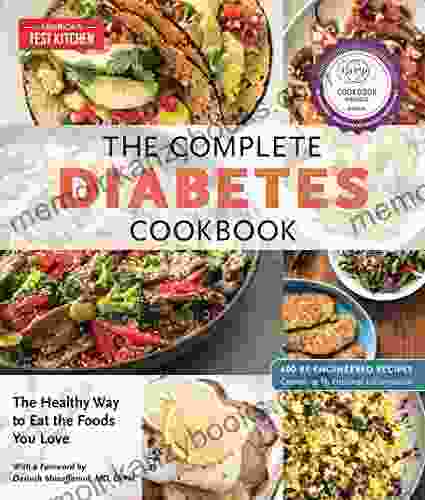 The Complete Diabetes Cookbook: The Healthy Way to Eat the Foods You Love (The Complete ATK Cookbook Series)