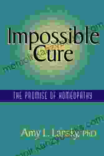 Impossible Cure: The Promise of Homeopathy