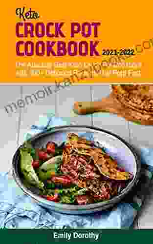 Keto Crock Pot Cookbook 2024: The Absolute Best Keto Crock Pot Cookbook With 300+ Delicious Recipes That Prep Fast