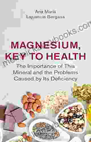 Magnesium Key to Health: The Importance of This Mineral and the Problems Caused by Its Deficiency