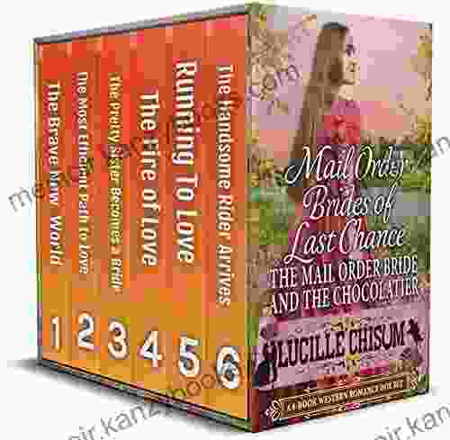 The Mail Order Brides Of Last Chance: The Mail Order Bride And The Chocolatier (A 6 Western Romance Box Set)