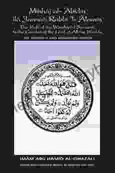 The Path of the Worshipful Servants to the Garden of the Lord of All the Worlds: Minhaj al Abidin ila Jannati Rabbi l Alamin (Works of Imam Hujjat al Islam Abu Hamid Muhammad al Ghazali 3)