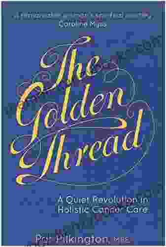 The Golden Thread: A Quiet Revolution in Holistic Cancer Care