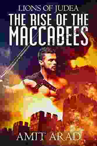 The Rise Of The Maccabees: Religious Historical Fiction (Lions Of Judea 1)