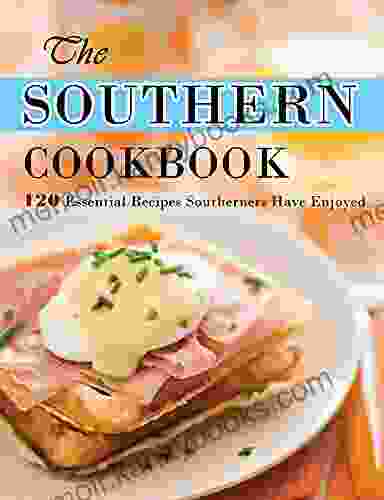 The Southern Cookbook: 120 Essential Recipes Southerners Have Enjoyed