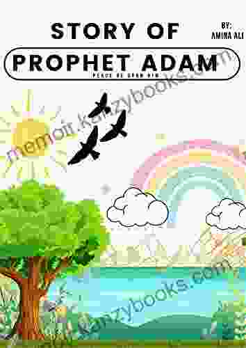 The Story Of Prophet Adam Prophet Stories Quran Stories For Kids