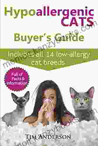 Hypoallergenic Cats: Buyer S Guide Includes All 14 Low Allergy Cat Breeds Full Of Facts Information For People With Cat Allergies