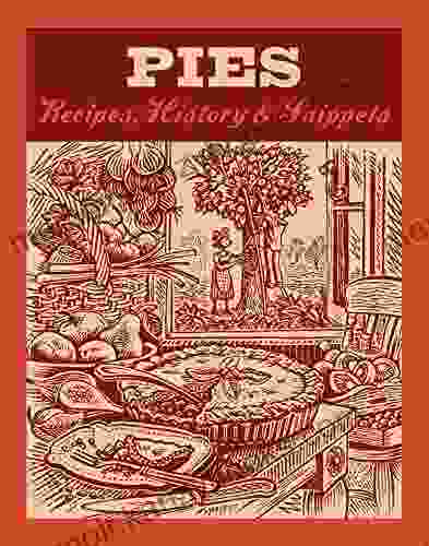 Pies: Recipes History Snippets Amy Turner