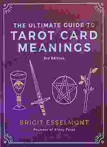 The Ultimate Guide to Tarot Card Meanings