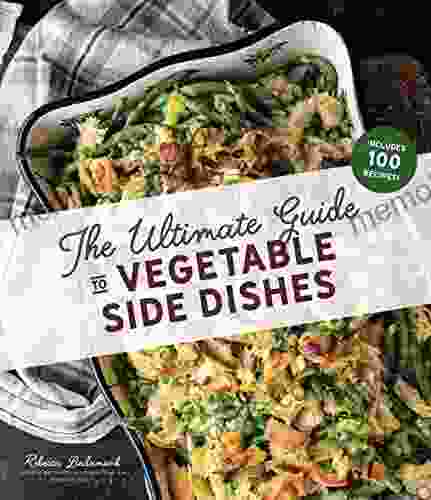 The Ultimate Guide to Vegetable Side Dishes